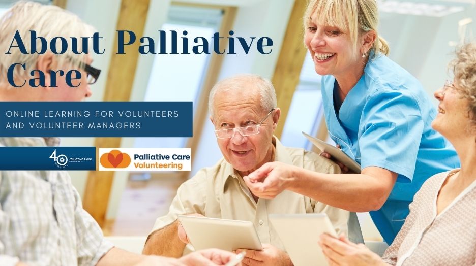 About Palliative Care – free training resources for volunteers and volunteer managers