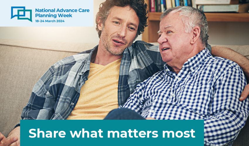 National Advance Care Planning Week (18 – 24 March)