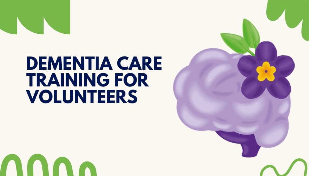 Dementia Care Training for Volunteers